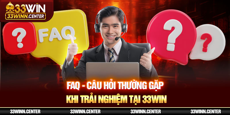 Giải đáp câu hỏi cho tân thủ hiểu về cách hoạt động của 33WIN