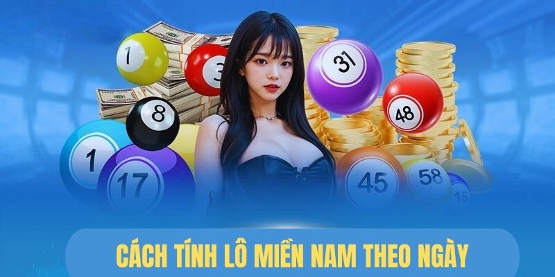 Cách tính lô miền Nam theo ngày cực chuẩn xác