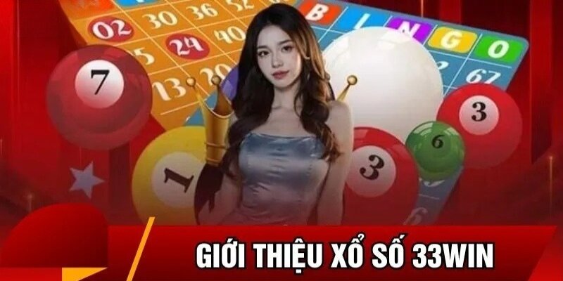 Xổ số 33Win là sảnh cược an toàn, hợp pháp được nhiều hội viên yêu thích