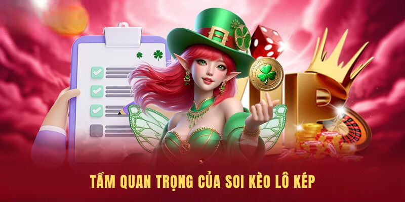 Mức độ cần thiết của soi kèo lô kép