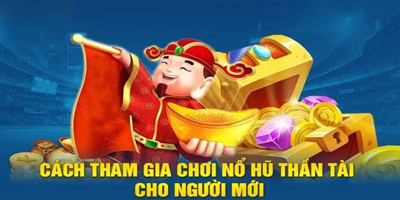 Những kiến thức cơ bản tìm hiểu game thần tài may mắn