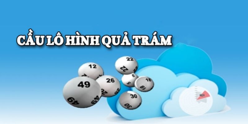 Những điểm nổi bật của phương pháp soi cầu quả trám 